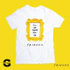 Remera Friends Frase y Marco