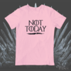 Remera Not Today