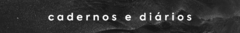 Banner da categoria Cadernos e Diários