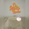 Topo Neon De Repente + Linda R134 p/ bolo 15cm