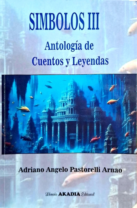 Simbolos y Mitos III - Antología de Cuentos y Leyendas - Pastorelli