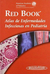 RED BOOK - ATLAS DE ENFERMEDADES INFECCIOSAS EN PEDIATRIA - AMERICAN ACADEMY OF PEDIATRICS