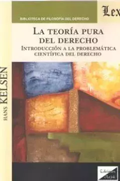La Teoría Pura del Derecho - Introducción a la Problemática Científica del Derecho