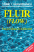 FLUIR (FLOW). UNA PSICOLOGIA DE LA FELICIDAD (ED.ARG.) - CSIKSZENTMIHALYI , MIHALY