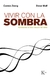 VIVIR CON LA SOMBRA - ZWEIG CONNIE