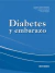Diabetes y embarazo - Bezanilla / Sanzana / Strodthoff / Vargas