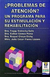 PROBLEMAS DE ATENCION? - Un Programa Para Su Estimulacion Y Rehabilitacion (Incluye Cuaderno De Trabajo) - Ostrosky Solis