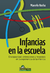 Infancias en la escuela. Discapacidad, detenciones y tropiezos en la experiencia de la infancia. - Marcelo Rocha