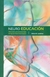 Neuroeducación. Educación para jóvenes bajo la lupa de Maria Montessori - Alicia Landivar