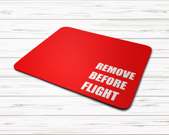 MOUSE PAD REMOVE BEFORE FLIGHT