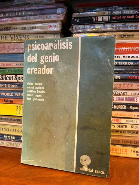 Psicoanálisis del genio creador - Didier Anzieu / Michel Mathieu / Mattheu Besdine Elliott Jaques /Jean Guillaumin