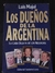 Los dueños de la argentina- Luis Majul