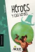 Heroes y casi heroes- Antologia Aique