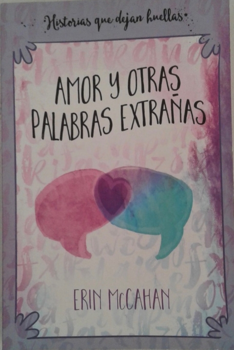 Amor y otras palabras extrañas- Erin McCahan