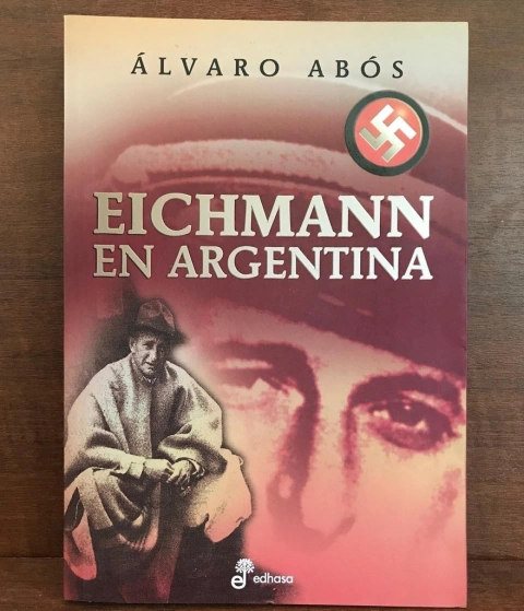 Eichmann en argentina- Alvaro Abos