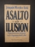 Asalto a la ilusion - Joaquin Morales Sola