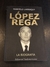 López Rega - Marcelo Larraquy