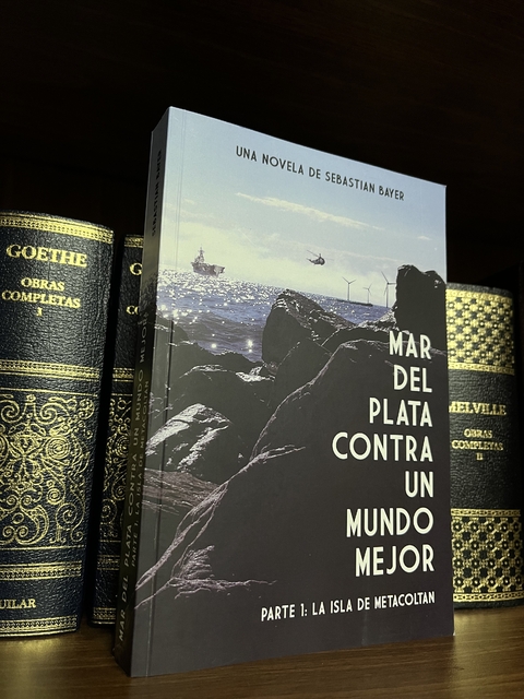 Mar del Plata contra un mundo mejor: Parte 1- Sebastián Bayer
