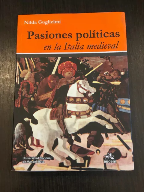 Pasiones políticas en la Italia medieval -Nilda Guglielmi