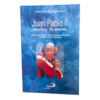 JUAN PABLO II, NOSOTROS TE AMAMOS
