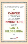 CANCER Y DEBILIDAD DEL SISTEMA INMUNITARIO - SANTA HILDEGARDA