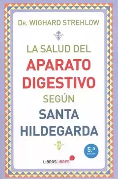 LA SALUD DEL APARATO DIGESTIVO SEGUN SANTA HIDELGARDA