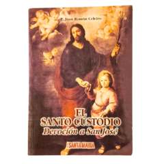 EL SANTO CUSTODIO, DEVOCIÓN A SAN JOSÉ