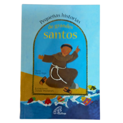 PEQUEÑAS HISTORIAS DE GRANDES SANTOS