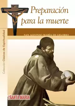 PREPARACION PARA LA MUERTE - SAN ALFONSO MARIA DE LIGORIO