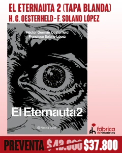 Preventa - El Eternauta 2 (Tapa Blanda)