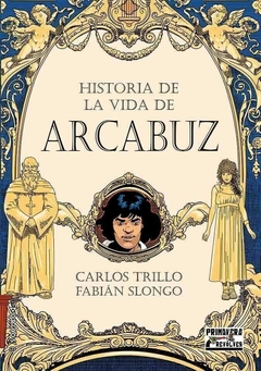 Primavera Revólver - Historia de la vida de Arcabuz - comprar online