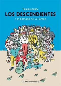 Tren en movimiento - Los descendientes o la llamada de la Pampa