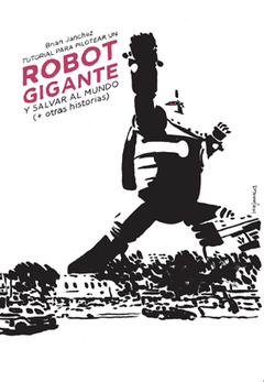Noviembre - Tutorial para pilotear un robot gigante y salvar al mundo