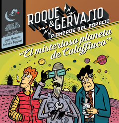Cosmonauta - Roque & Gervasio, pioneros del espacio 5: El misterioso planeta de Calaffiuco