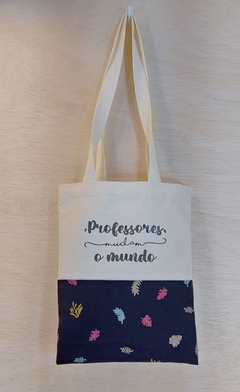 Ecobag Professores Mudam o Mundo - Brinde Escolar