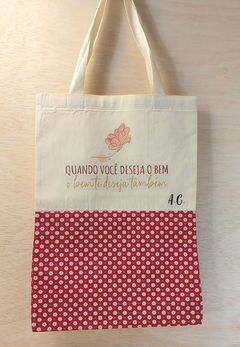 Ecobag Quando Você Deseja o Bem, O Bem Te Deseja Também - Presente Personalizado - Craft.Mimo