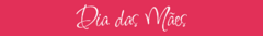 Banner da categoria Dia das Mães