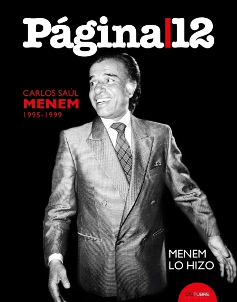 Menem lo hizo (1995-1999) - La historia contemporánea a través de las tapas de Página/12