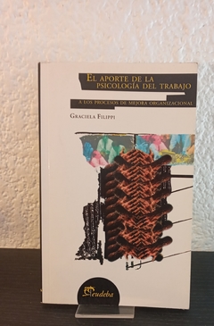 El aporte de la psicología del trabajo (usado, subrayado con fluo) - Graciela Filippi