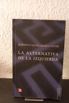 La alternativa de la Izquierda (usado) - Roberto Mangabeira Unger