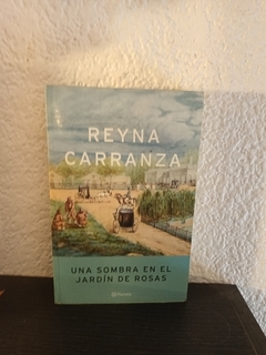 Una sombra en el jardín de rosas (usado) - Reyna Carranza