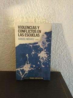 Violencias y conflictos en las escuelas (usado) - Daniel Míguez