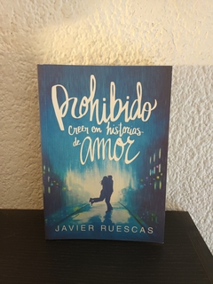 Prohibido creer en historias de amor (usado) - Javier Ruescas