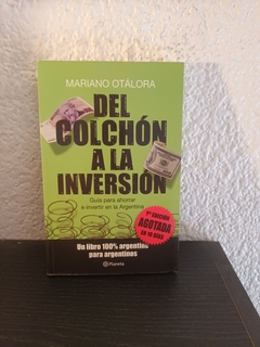 Del colchón a la inversión (MO, usado, algunos subrayados en fluo) - Mariano Otálora