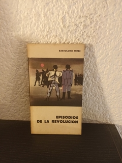 Episodios de la revolucion (usado) - Bartolome Mitre