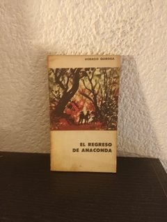 El regreso de Anaconda (usado) - Horacio Quiroga