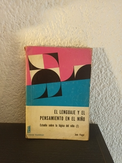 El lenguaje y el pensamiento en el niño (usado, subrayados en lapiz) - Jean Piaget