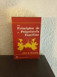 Los principios de la Psiquiatria familiar (usado) - John G. Howells