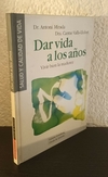 Dar Vida A Los Años (usado) - Valls Llobet