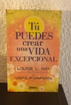 Tú puedes crear una vida Excepcional (usado) - Louise L. Hay